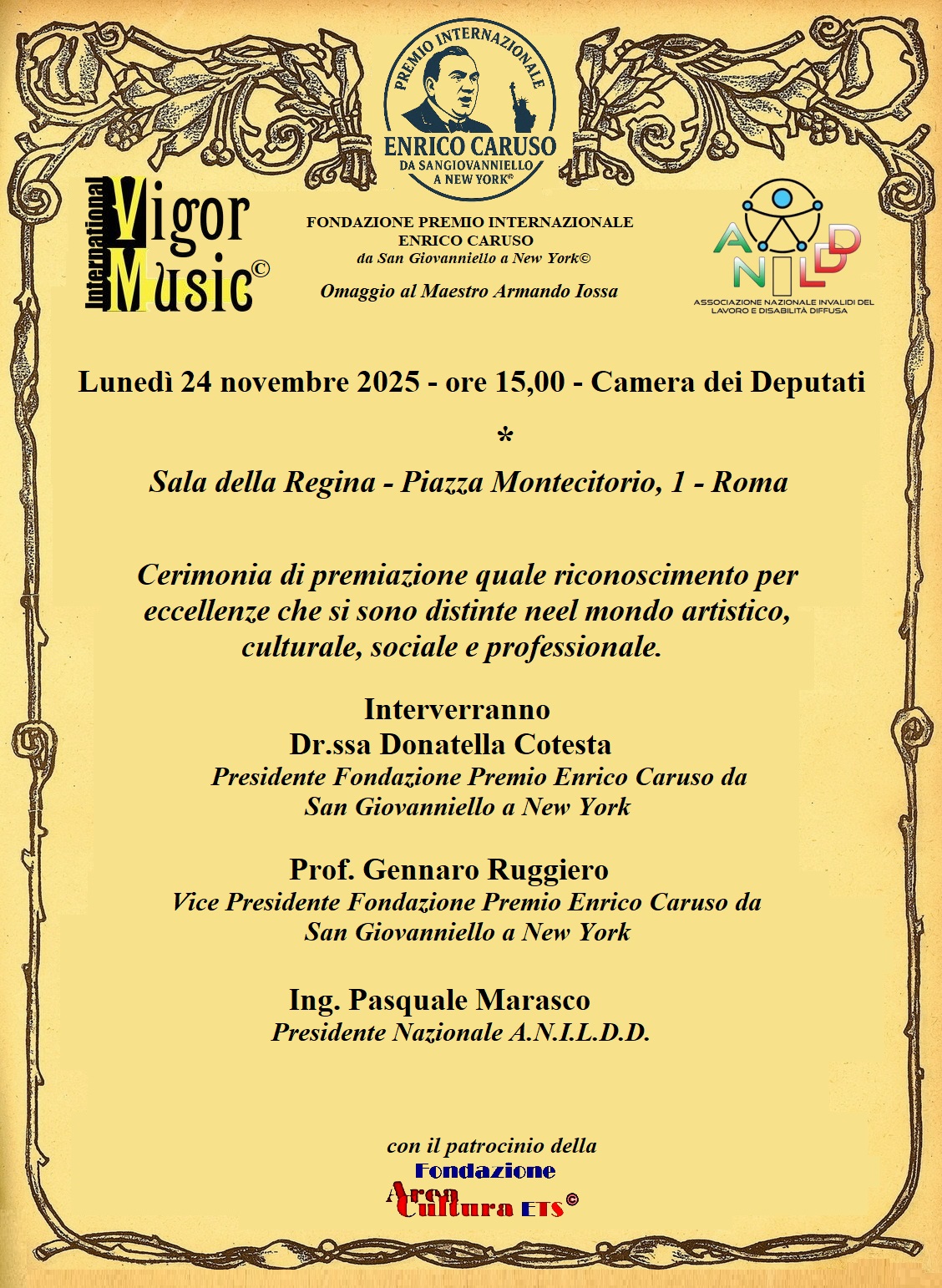 La XII edizione del “Premio Internazionale Enrico Caruso da San Giovanniello a New York”, che si terrà il prossimo 24 novembre alle ore 15 nella splendida Sala della Regina della Camera dei Deputati