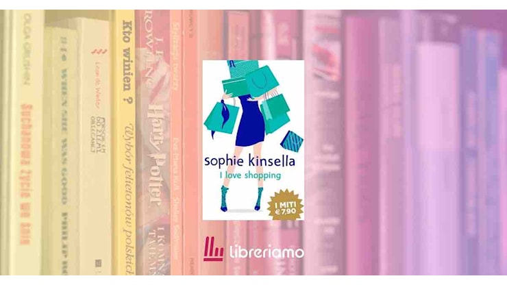 Sophie Kinsella: il romanzo che l’ha resa una regina - Libreriamo