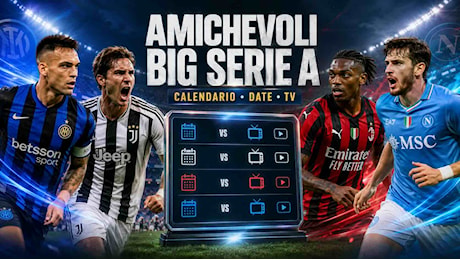Serie A, al via i ritiri estivi 2026: il programma di Inter, Juve, Milan, Napoli e Roma