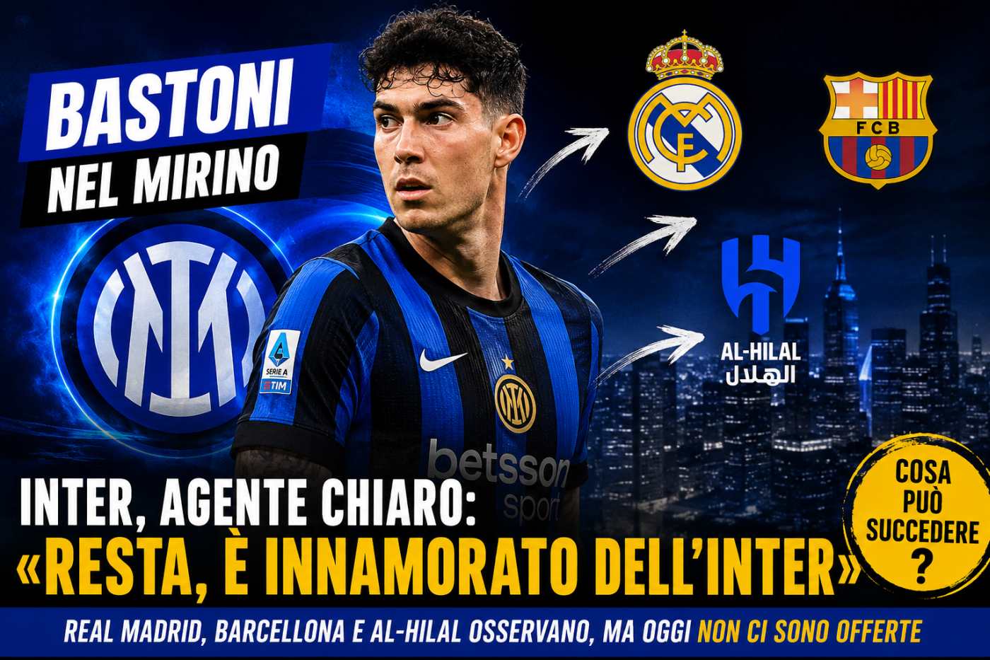 Calciomercato Inter, Bastoni non intoccabile: cosa può succedere davanti a un’offerta shock
